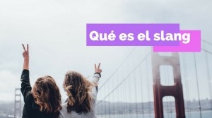 aprender slang o inglés coloquial