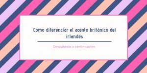 acento británico-vs-irlandes2