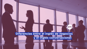 nathalie-language-experiences-blog-diferencias-ingles-conversacional-ingles-negocios