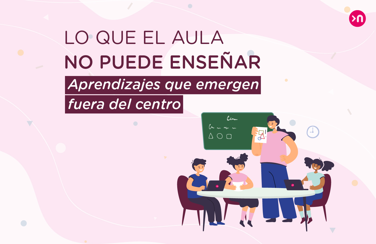 lo que el aula no puede enseñar