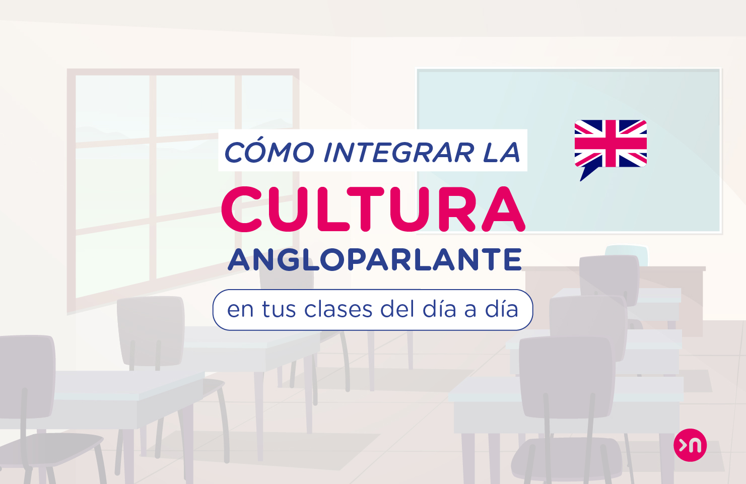 Cómo integrar la cultura angloparlante en tus clases del día a día