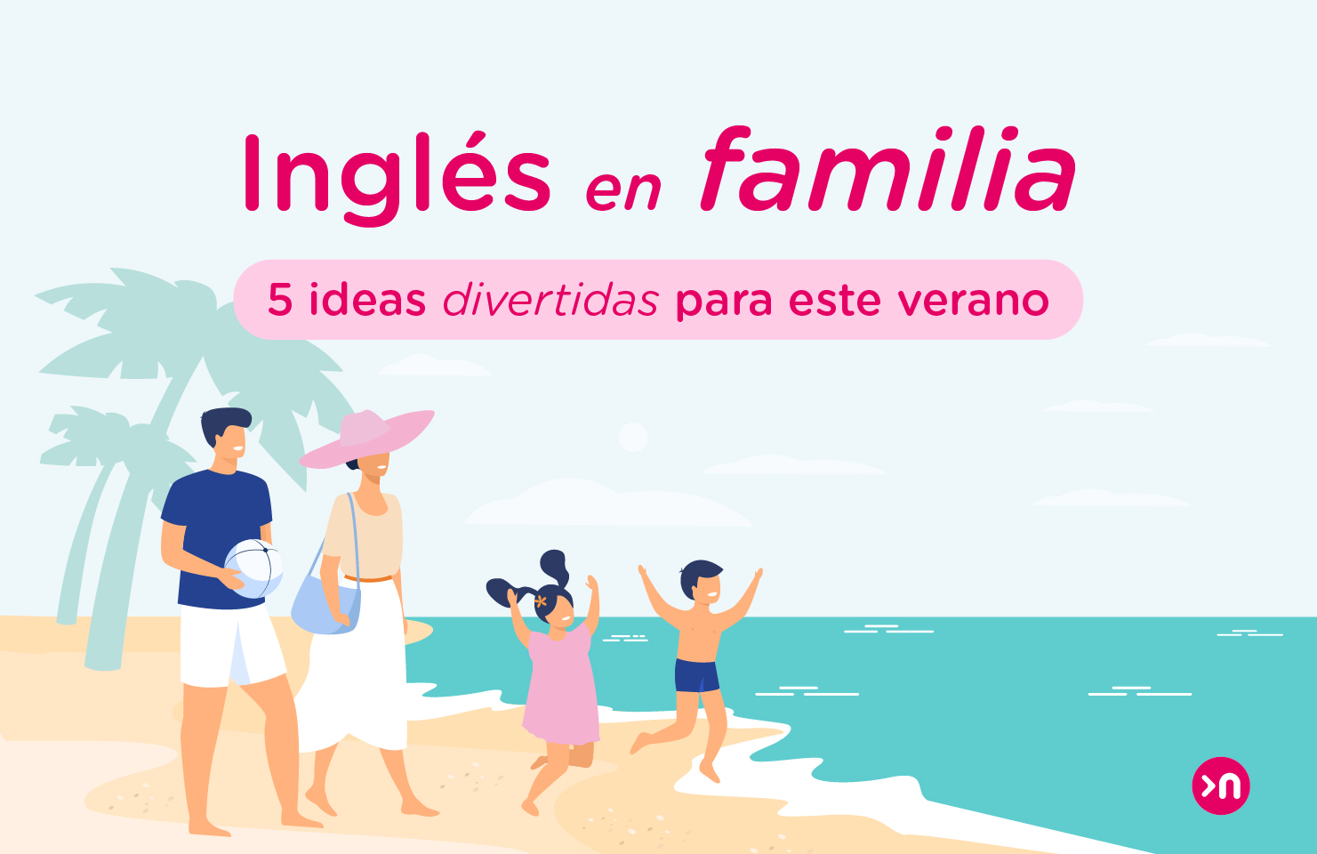 Inglés en familia 5 ideas divertidas para este verano
