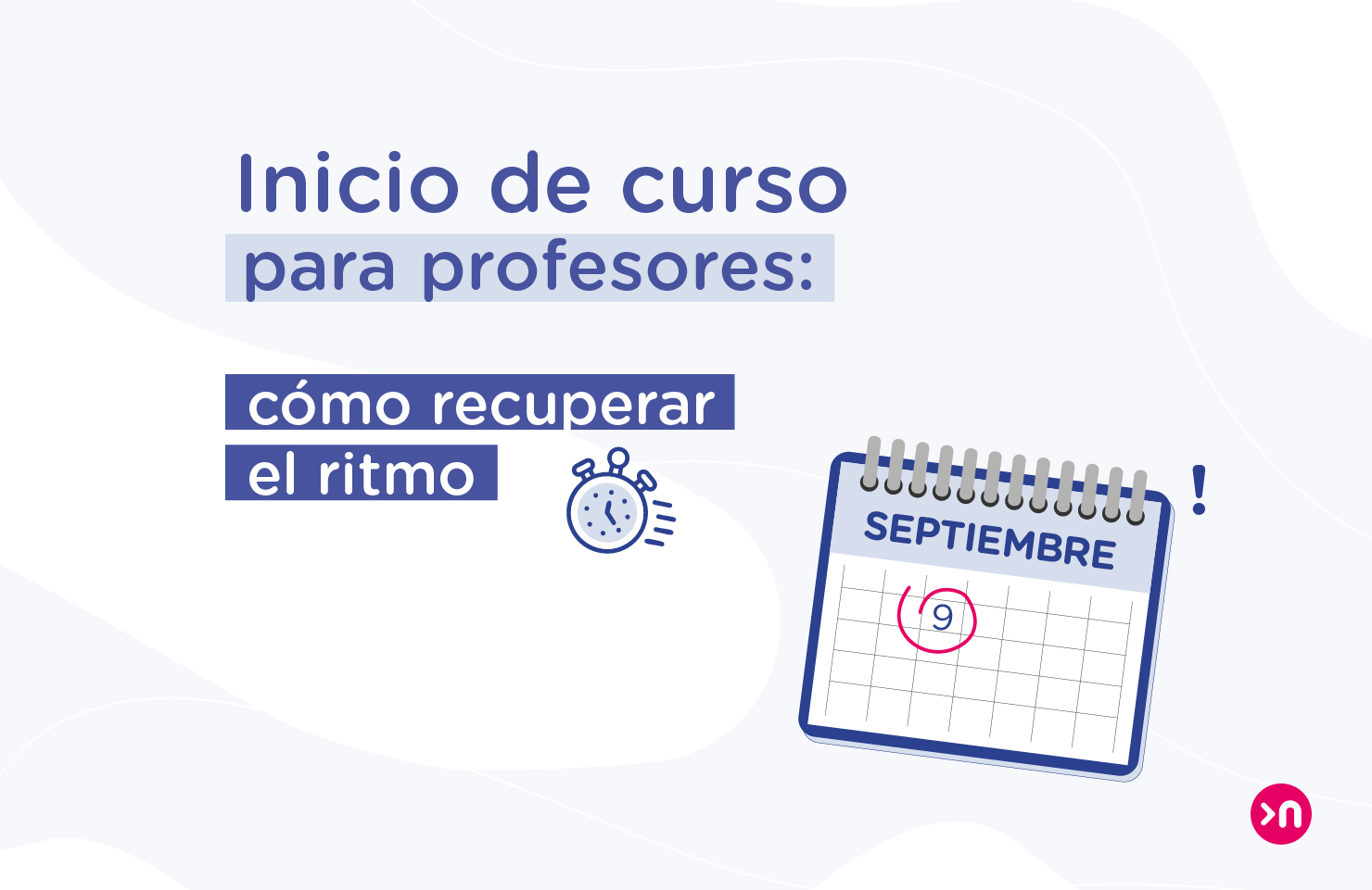 Inicio de curso para profesores cómo recuperar el ritmo