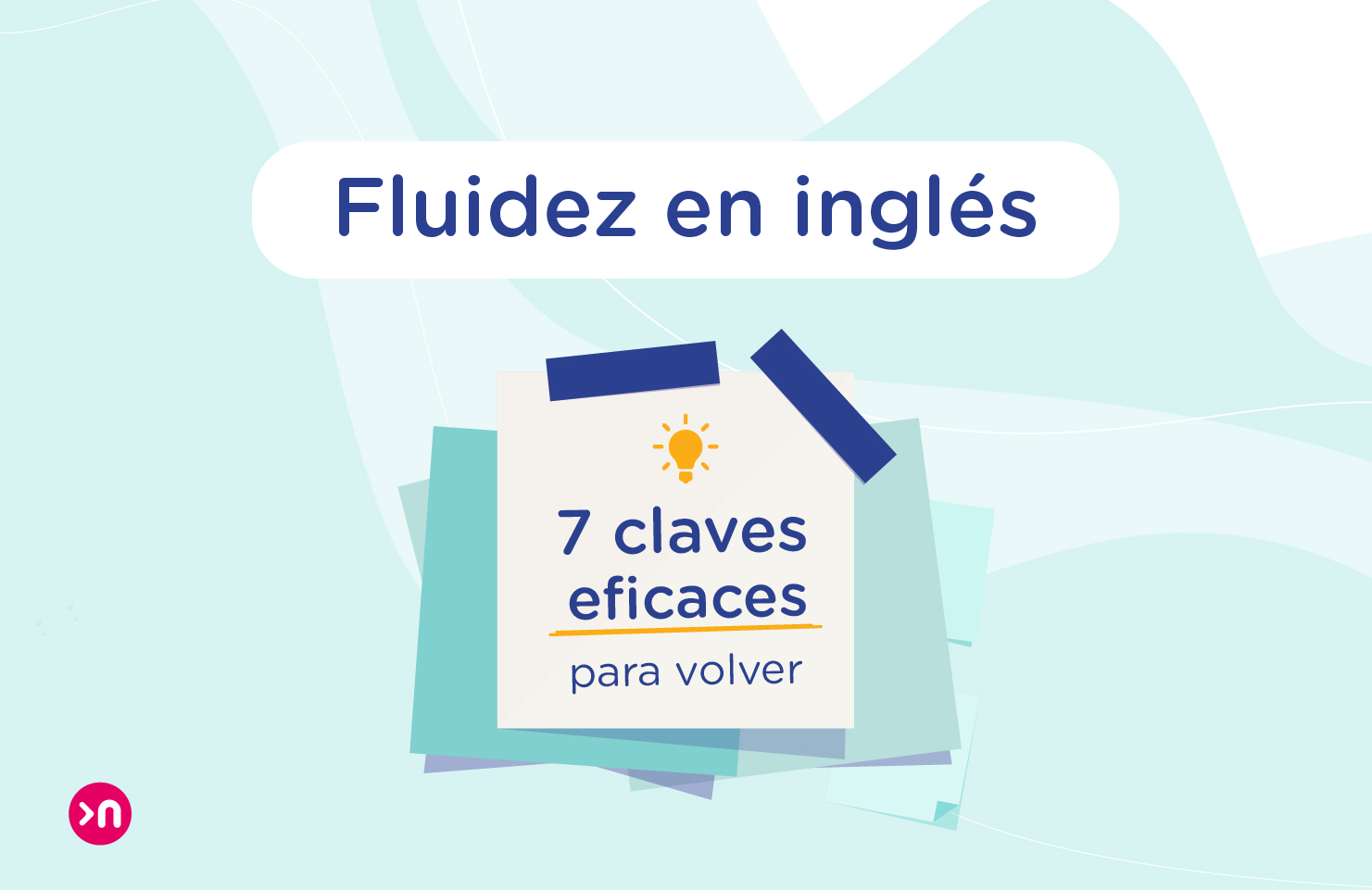 Fluidez en inglés 7 claves eficaces para volver