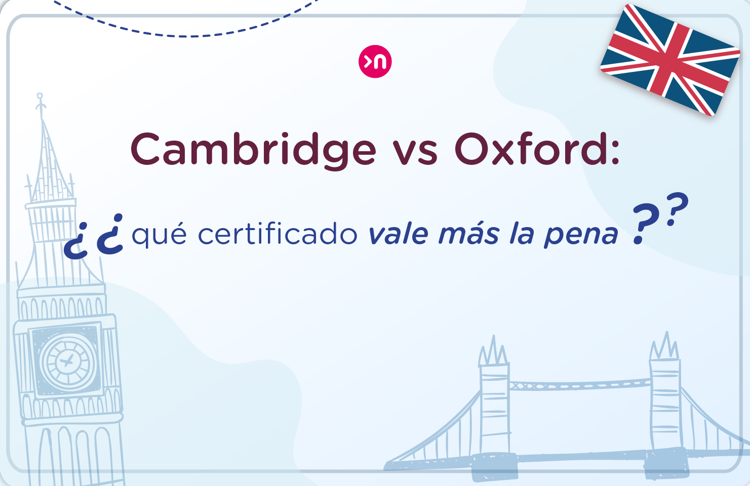 Cambridge vs Oxford ¿qué certificado vale más Guía rápida